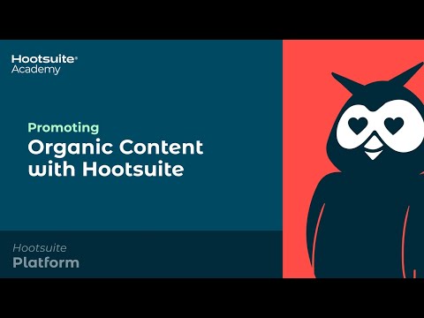 How to Promote Organic Content with Hootsuite [Video]