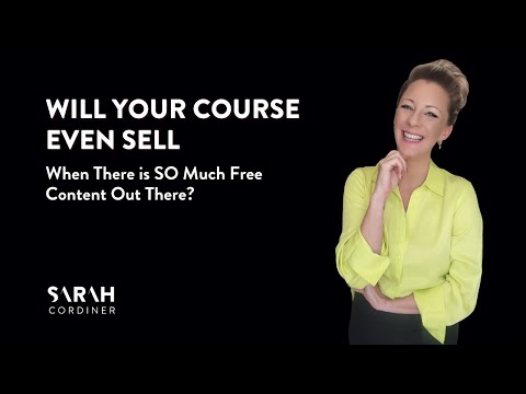 Will Your Course Even Sell When There is SO Much Free Content Out There? [Video]