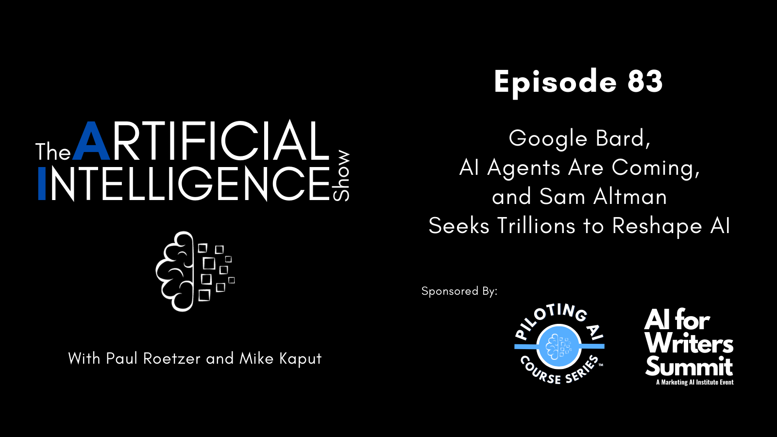 [The AI Show Episode 83]: Google Bard Is Now Gemini, AI Agents Are Coming, and Sam Altman Seeks Trillions to Reshape AI [Video]