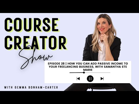 Course Creator Show | Ep 28 | Add Passive Income to Your Freelancing Business, with Sam Ste Marie [Video]