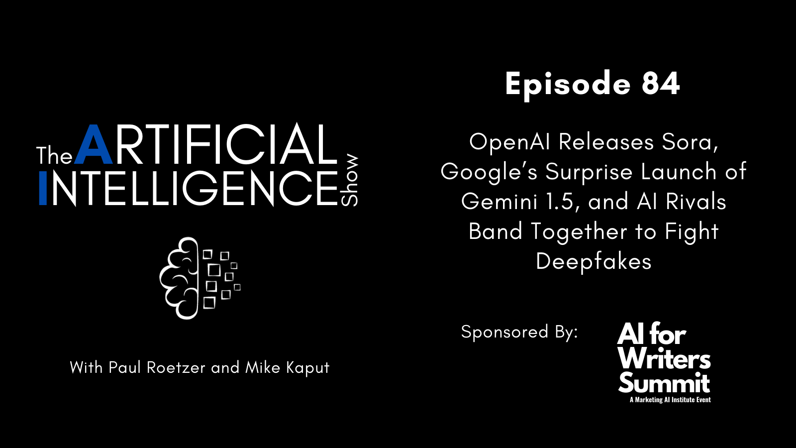 [The AI Show Episode 84]: OpenAI Releases Sora, Googles Surprise Launch of Gemini 1.5, and AI Rivals Band Together to Fight Deepfakes [Video]