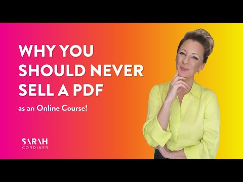 Why You Should NEVER Sell a PDF as an Online Course! [Video]