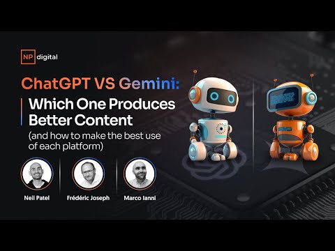 ChatGPT VS Gemini: Which One Produces Better Content (and how to make the best use of each platform) [Video]