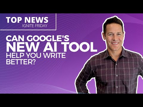 Can Google’s New AI Tool Help You Write Better? – Ignite Friday [Video]