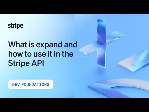 What is expand and how to use it with the Stripe API [Video]