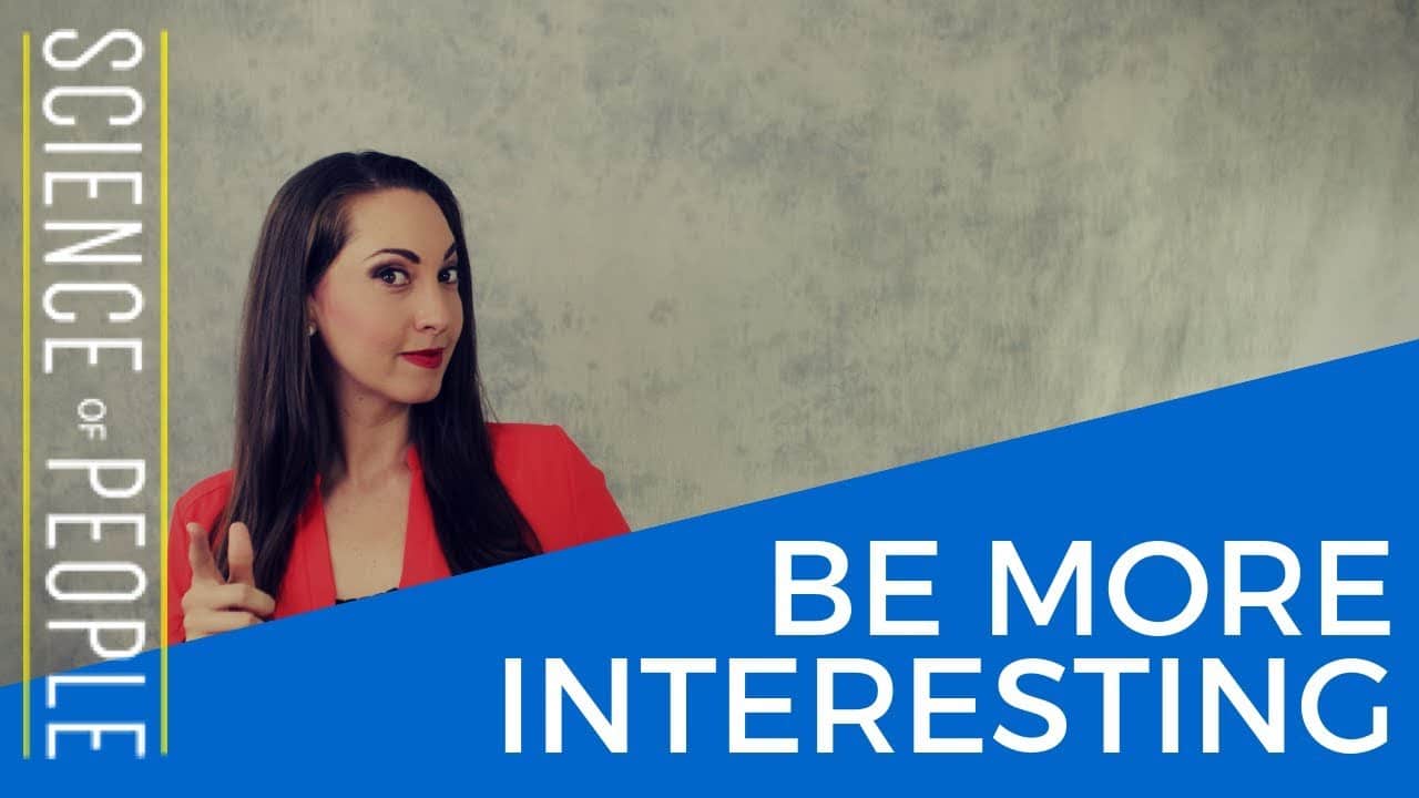 How to Be More Interesting: 5 Steps You Can Take Today [Video]