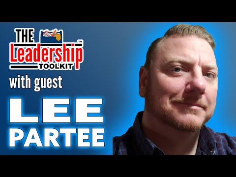 The Leadership Toolkit hosted by Mike Phillips with guest Lee Partee [Video]