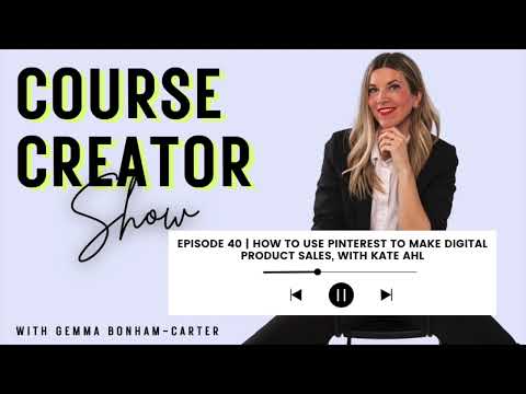 Course Creator Show | Episode 40 | How to use Pinterest to make digital product sales, with Kate Ahl [Video]