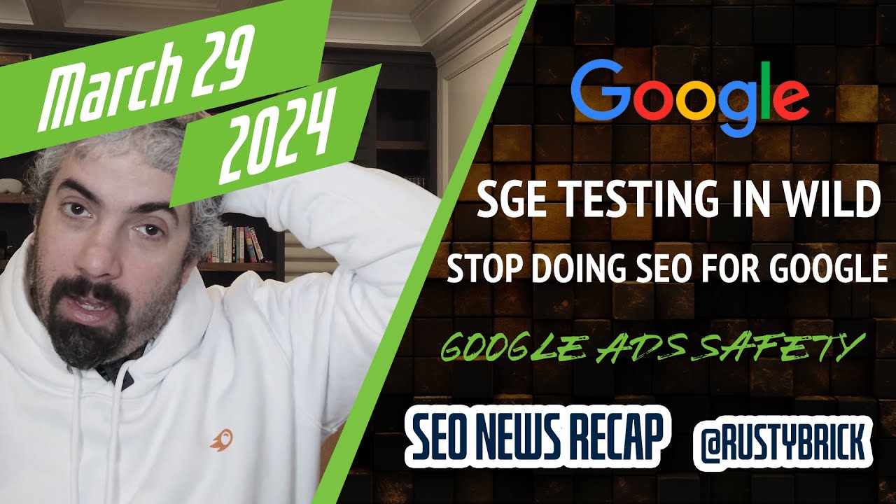 Google SGE In Wild, Stop Doing SEO For Google, Maps & Shopping Features & Google Ads Safety Report [Video]