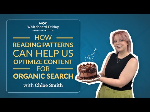 How Reading Patterns Can Help Us Optimize Content for Organic Search | Whiteboard Friday [Video]