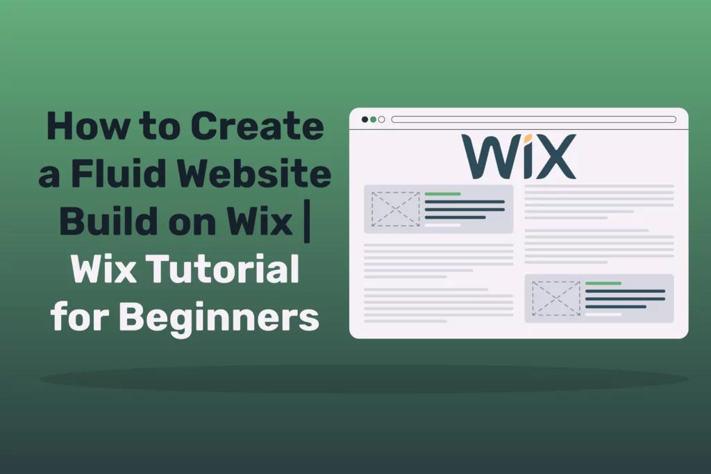 How to Create a Fluid Website Build on Wix | Wix Tutorial for Beginners [Video]