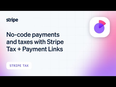 No-code payments and automated tax collection with Stripe Payment Links [Video]