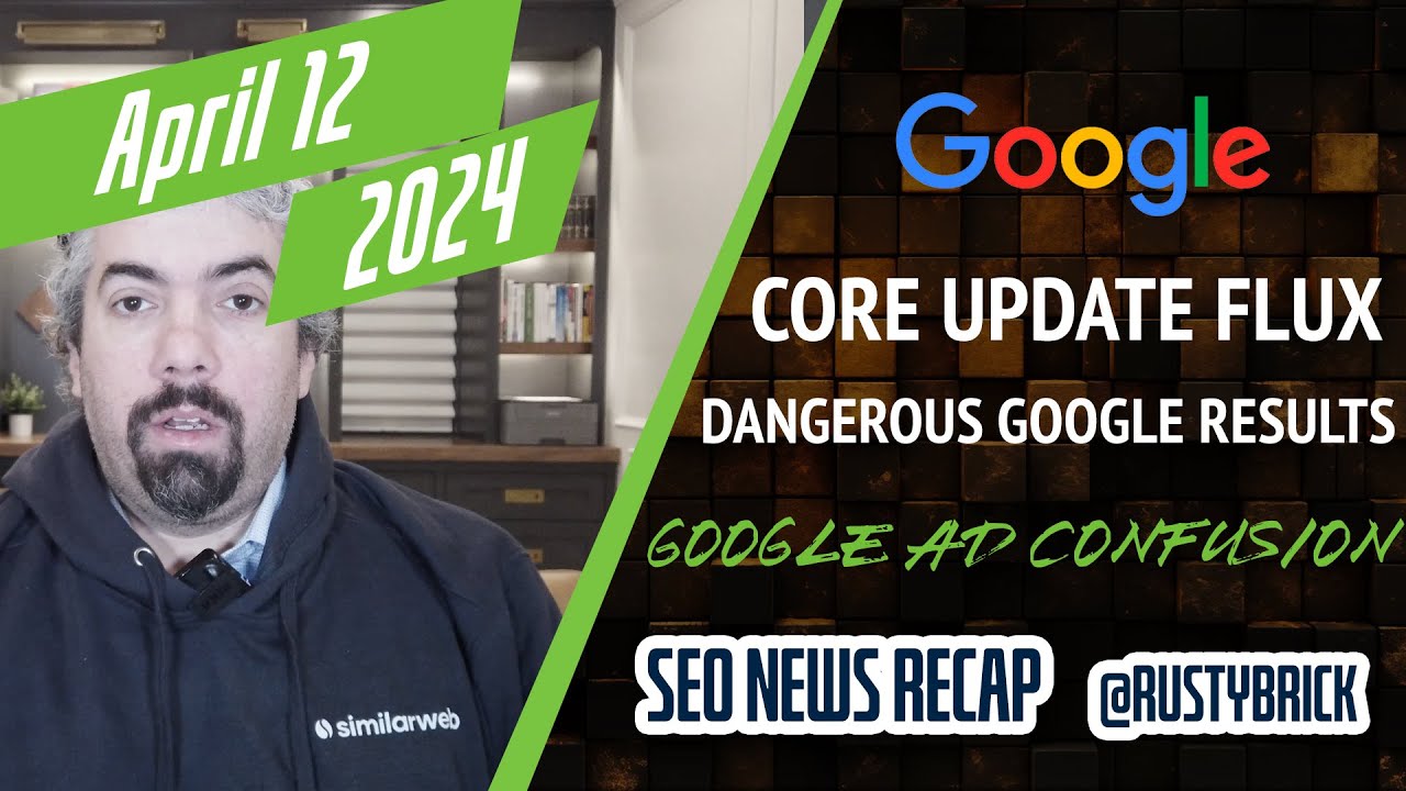 Google Core Update Volatility, Helpful Content Update Gone, Dangerous Google Search Results & Google Ads Confusion [Video]