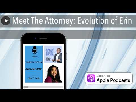 Meet The Attorney: Evolution of Erin [Video]