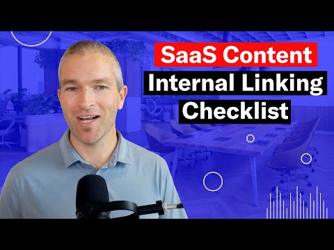 SaaS Content Internal Linking Checklist: 6 Must-Haves [Video]