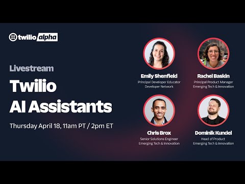 Twilio AI Assistants - Live with the team! [Video]