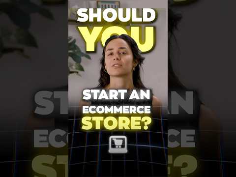 Should you start an ecommerce store? [Video]