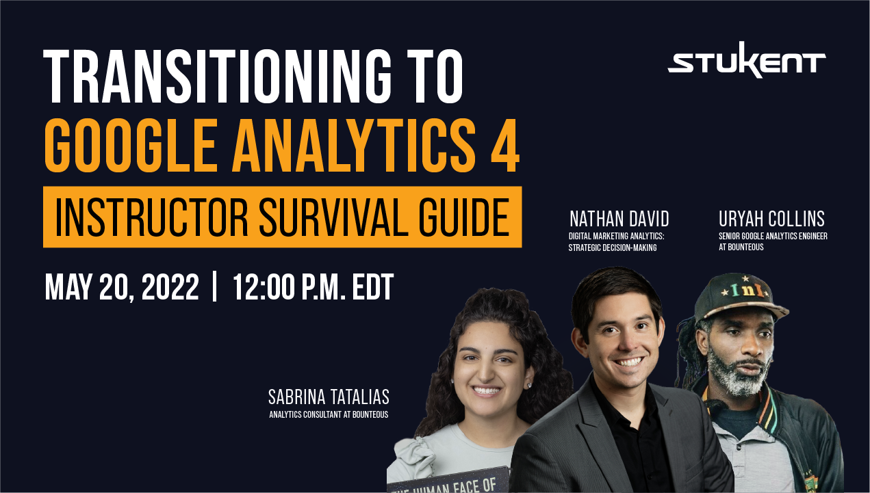 Transitioning to Google Analytics 4: Instructor Survival Guide with Nathan David [Video]
