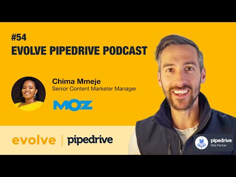 Evolve Pipedrive Podcast: Chima Mmeje, Moz [Video]