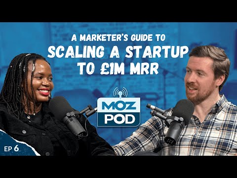 Ep 6 | A Marketer’s Guide to Scaling a Startup to £1m MRR | MozPod | Rod Richmond (4k) [Video]