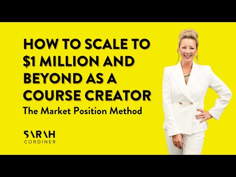 How To Scale To $1 Million and Beyond As a Course Creator - The Market Position Method [Video]
