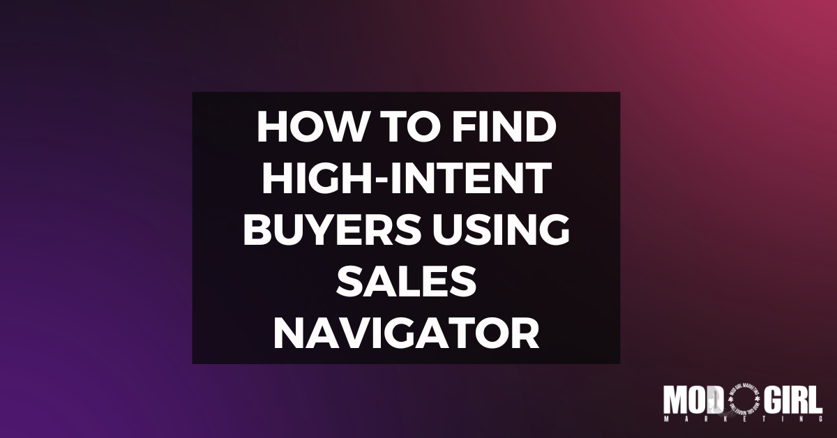 How To Find High-Intent Buyers Using Sales Navigator [Video]