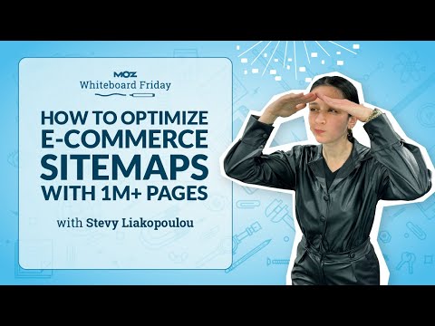 Optimize Sitemaps for 1M+ Pages for E-commerce Websites | Whiteboard Friday | Stevy Liakopoulou | 4K [Video]