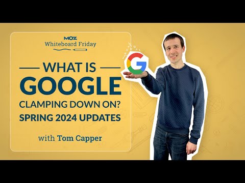 What Is Google Clamping Down On? Spring 2024 Updates | Whiteboard Friday | Tom Capper | 4k [Video]