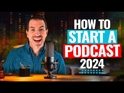 How To Start A Podcast In 2024 (The Ultimate Beginner’s Guide!) [Video]