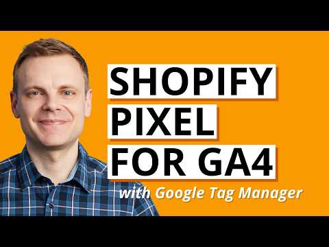 Install Google Analytics on Shopify (using a Custom Pixel and GTM) [Video]