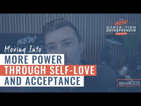 Moving Into More Power Through Self-Love and Acceptance || Episode 228 [Video]