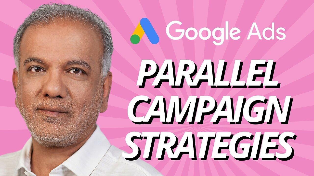 Google Ads Parallel Campaign – Unlock Your PPC [Video]