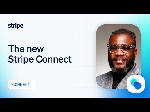 The new Stripe Connect [Video]