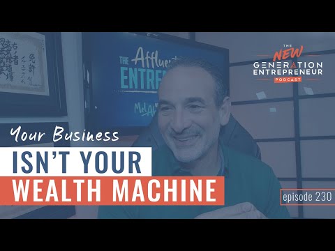 Your Business Isn’t Your Wealth Machine with Mel Abraham || Episode 230 [Video]