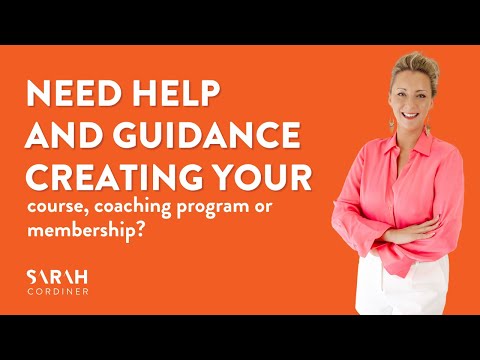 Need help and guidance creating your course, coaching program or membership? [Video]