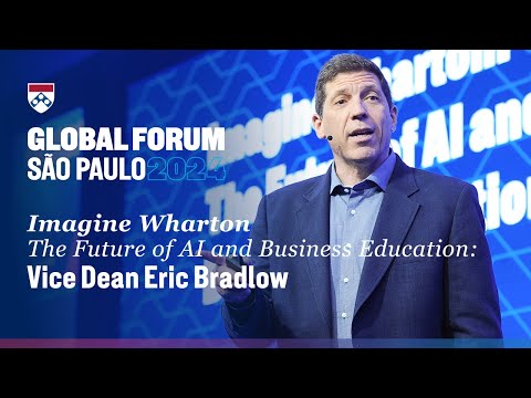 The Future of AI and Business Education – Wharton Global Forum São Paulo [Video]