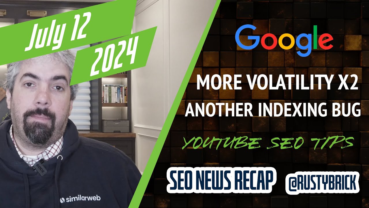 Google Volatility, Indexing Bugs, Google Ads Broad Match Default & YouTube SEO Tips [Video]
