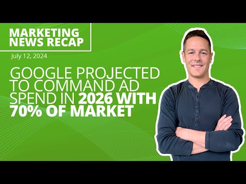 Google Projected to Command Ad Spend in 2026 With 70% of the Market – Ignite Friday [Video]