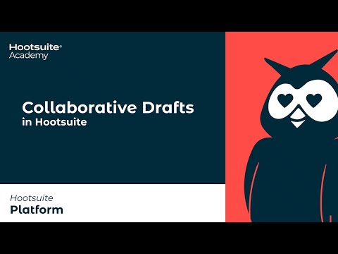 How to Use Collaborative Drafts in Hootsuite [Video]