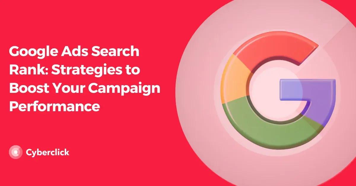 Google Ads Search Rank: Strategies to Boost Your Campaign Performance [Video]