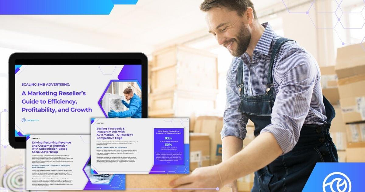 Tiger Pistol’s New Playbook Shows Marketing Resellers How to Scale SMB Advertising Efficiently and Profitably | PR Newswire [Video]