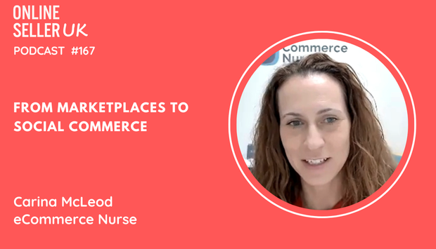 167 #onlineselleruk Podcast with Carina McLeod: From Marketplaces to Social Commerce [Video]