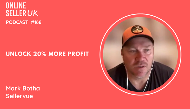 168 #onlineselleruk Podcast with Mark Botha: Unlock 20% More Profit [Video]