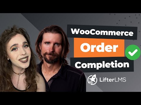 How to set WooCommerce Automatic Order Completion in LifterLMS [Video]