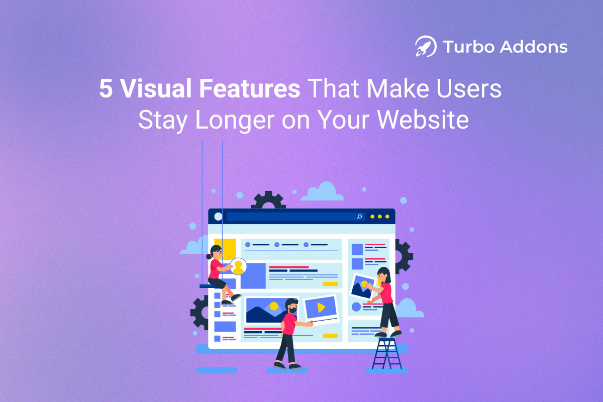5 Visual Features That Make Users Stay Longer on Your Website [Video]